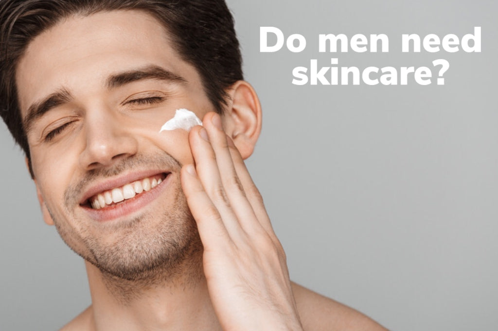 Do Men Need Skincare?